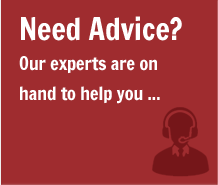Need Advice? Our experts are on  hand to help you ...